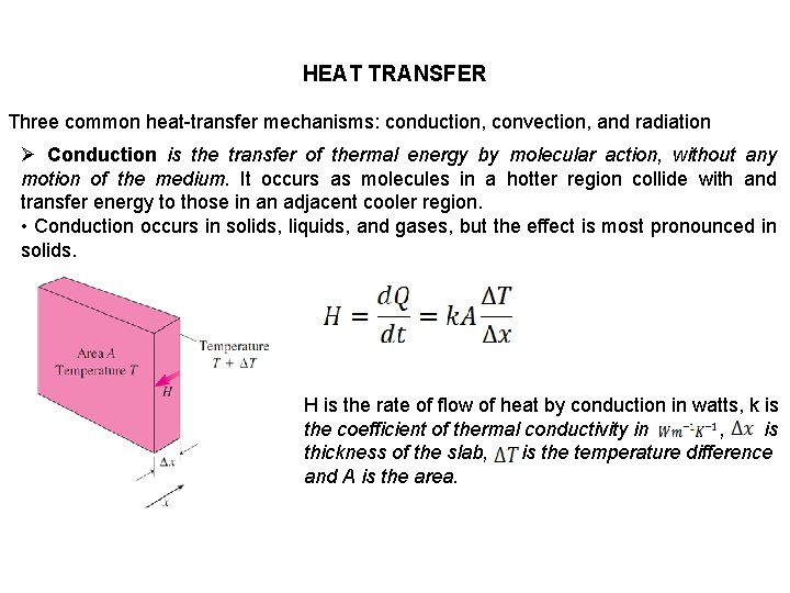 HEAT TRANSFER Three common heat-transfer mechanisms: conduction, convection, and radiation Ø Conduction is the