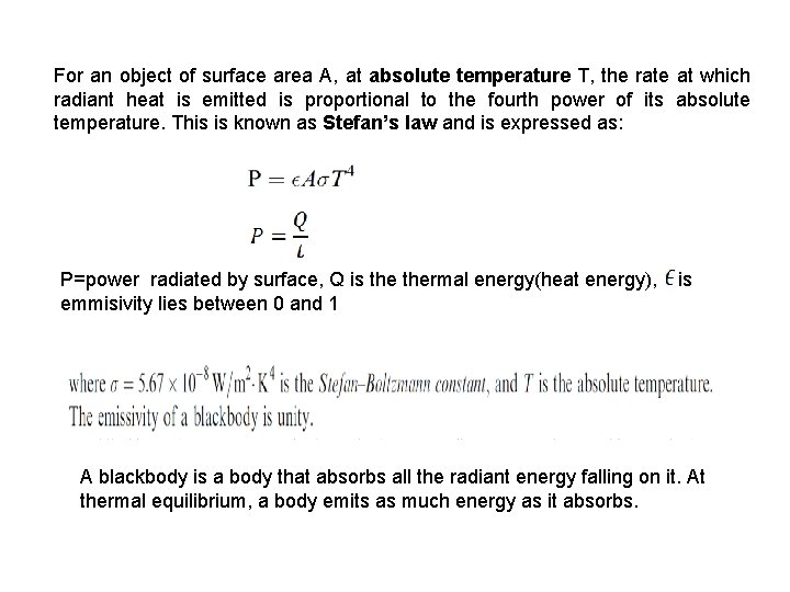 For an object of surface area A, at absolute temperature T, the rate at