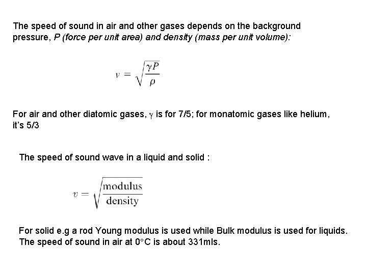 The speed of sound in air and other gases depends on the background pressure,