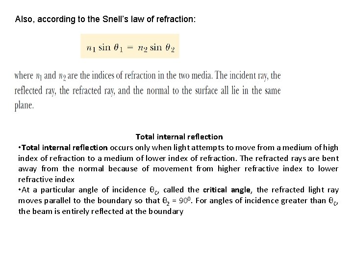 Also, according to the Snell’s law of refraction: Total internal reflection • Total internal