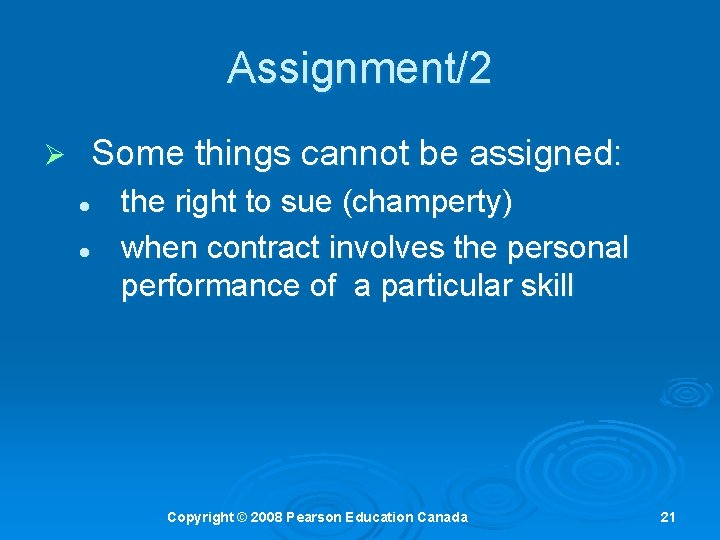 Assignment/2 Ø Some things cannot be assigned: l l the right to sue (champerty) Assignment/2 Ø Some things cannot be assigned: l l the right to sue (champerty)