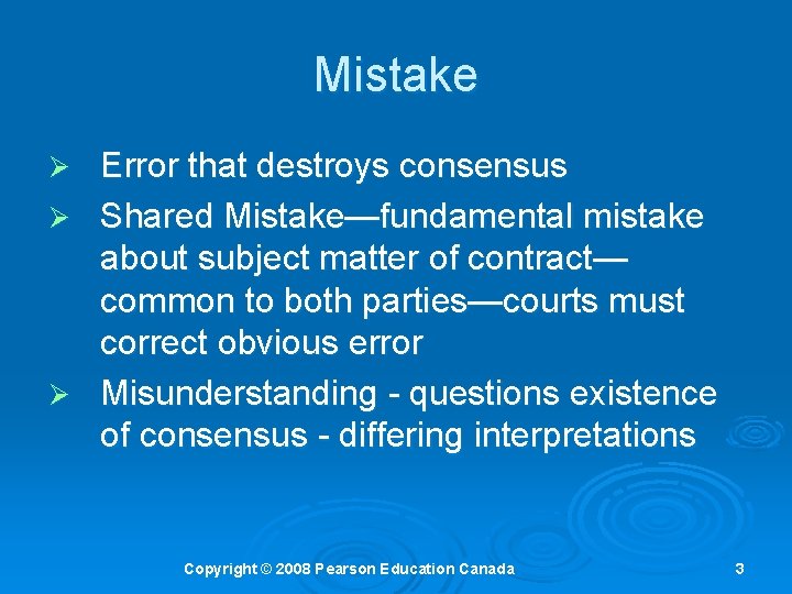 Mistake Error that destroys consensus Ø Shared Mistake—fundamental mistake about subject matter of contract— Mistake Error that destroys consensus Ø Shared Mistake—fundamental mistake about subject matter of contract—