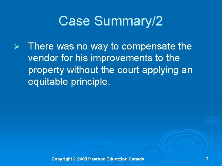 Case Summary/2 Ø There was no way to compensate the vendor for his improvements Case Summary/2 Ø There was no way to compensate the vendor for his improvements