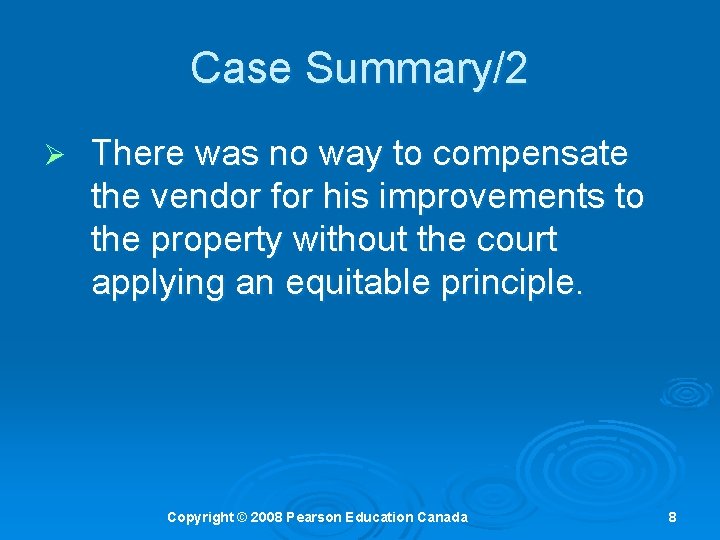Case Summary/2 Ø There was no way to compensate the vendor for his improvements Case Summary/2 Ø There was no way to compensate the vendor for his improvements