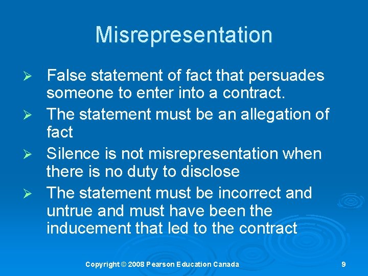 Misrepresentation Ø Ø False statement of fact that persuades someone to enter into a Misrepresentation Ø Ø False statement of fact that persuades someone to enter into a