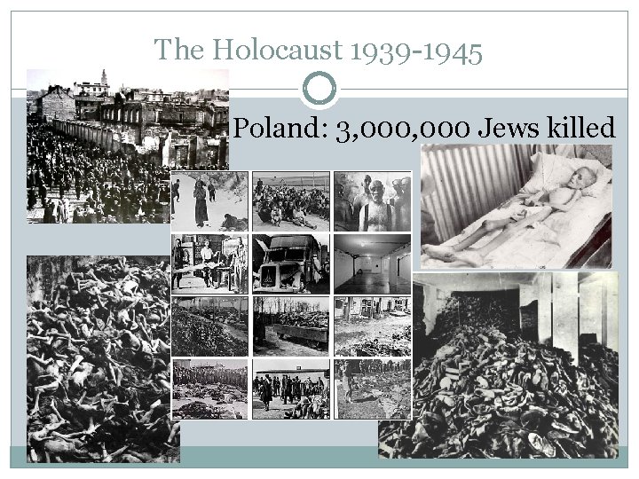 The Holocaust 1939 -1945 Poland: 3, 000 Jews killed 