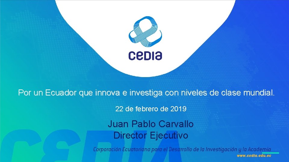 Por un Ecuador que innova e investiga con niveles de clase mundial. 22 de