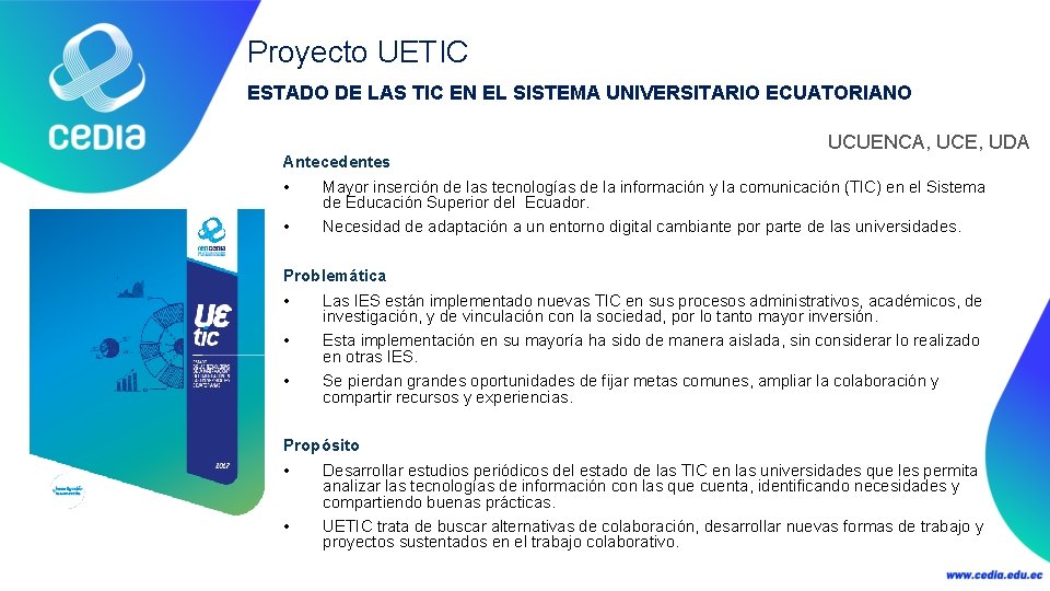Proyecto UETIC ESTADO DE LAS TIC EN EL SISTEMA UNIVERSITARIO ECUATORIANO UCUENCA, UCE, UDA