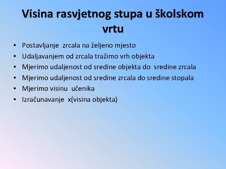 Visina rasvjetnog stupa u školskom vrtu • • • Postavljanje zrcala na željeno mjesto