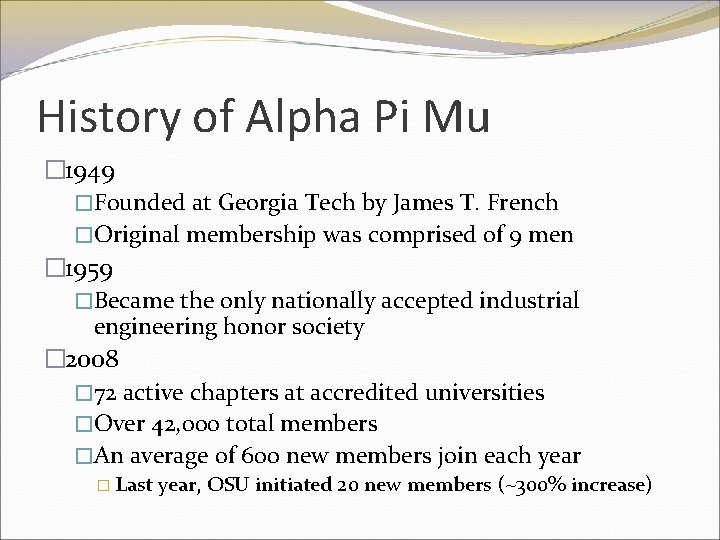 History of Alpha Pi Mu � 1949 �Founded at Georgia Tech by James T.