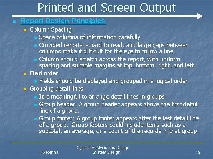 Printed and Screen Output n Report Design Principles n n n Column Spacing n