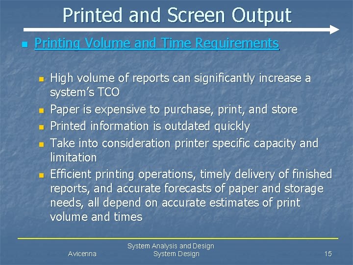 Printed and Screen Output n Printing Volume and Time Requirements n n n High