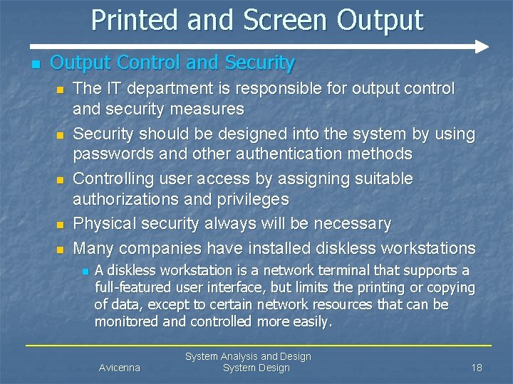 Printed and Screen Output Control and Security n n n The IT department is