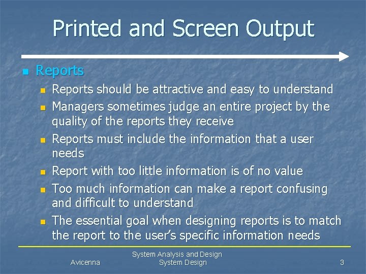 Printed and Screen Output n Reports n n n Reports should be attractive and