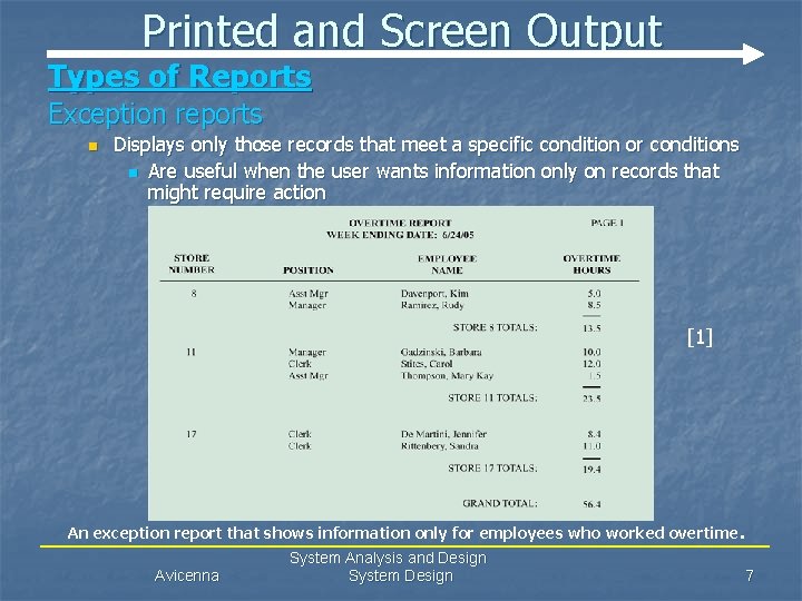 Printed and Screen Output Types of Reports Exception reports n Displays only those records