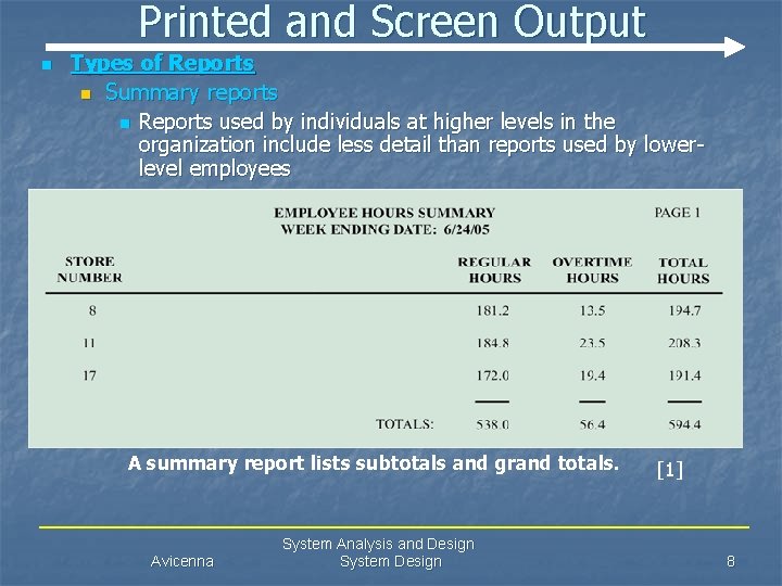 Printed and Screen Output n Types of Reports n Summary reports n Reports used