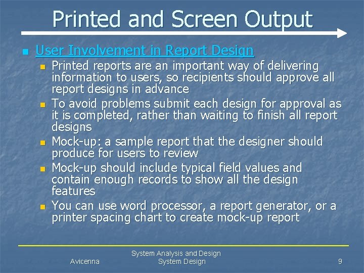 Printed and Screen Output n User Involvement in Report Design n n Printed reports