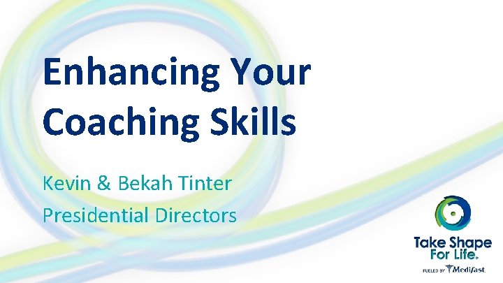 Enhancing Your Coaching Skills Kevin & Bekah Tinter Presidential Directors 