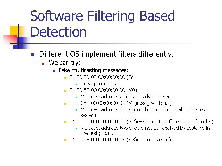 Software Filtering Based Detection n Different OS implement filters differently. n We can try: Software Filtering Based Detection n Different OS implement filters differently. n We can try: