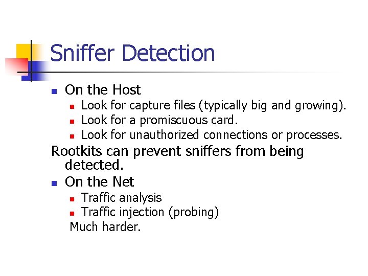 Sniffer Detection n On the Host n n n Look for capture files (typically Sniffer Detection n On the Host n n n Look for capture files (typically