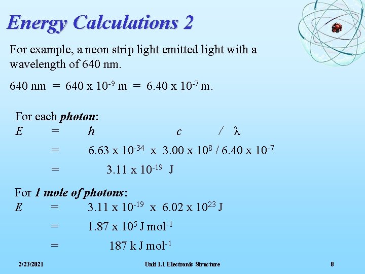 Energy Calculations 2 For example, a neon strip light emitted light with a wavelength