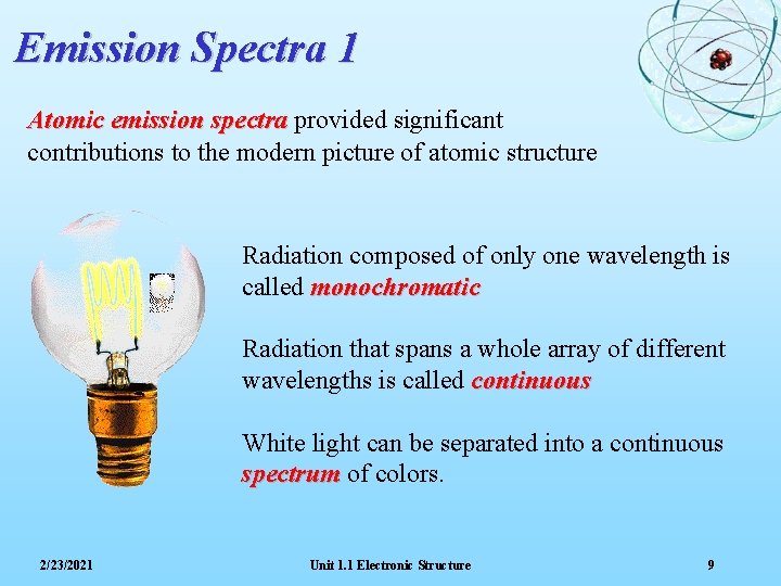 Emission Spectra 1 Atomic emission spectra provided significant contributions to the modern picture of