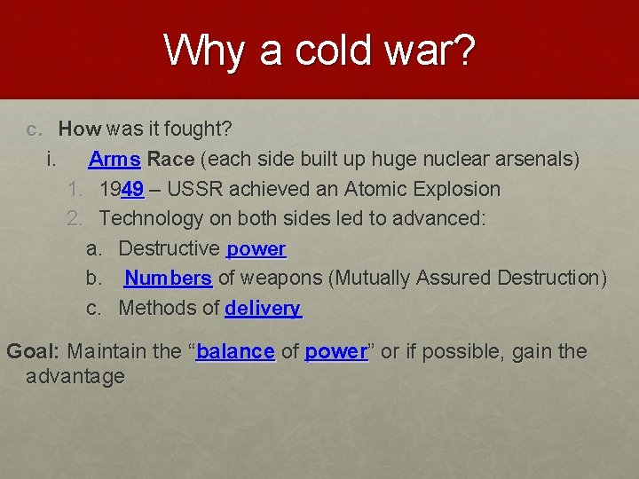 Why a cold war? c. How was it fought? i. Arms Race (each side