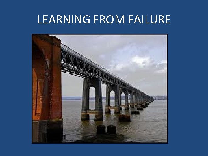 LEARNING FROM FAILURE 