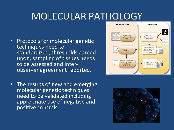 MOLECULAR PATHOLOGY • Protocols for molecular genetic techniques need to standardized, thresholds agreed upon,