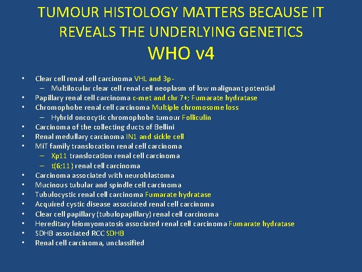 TUMOUR HISTOLOGY MATTERS BECAUSE IT REVEALS THE UNDERLYING GENETICS WHO v 4 • •