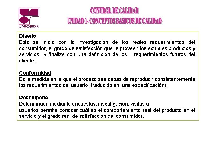 Diseño Esta se inicia con la investigación de los reales requerimientos del consumidor, el