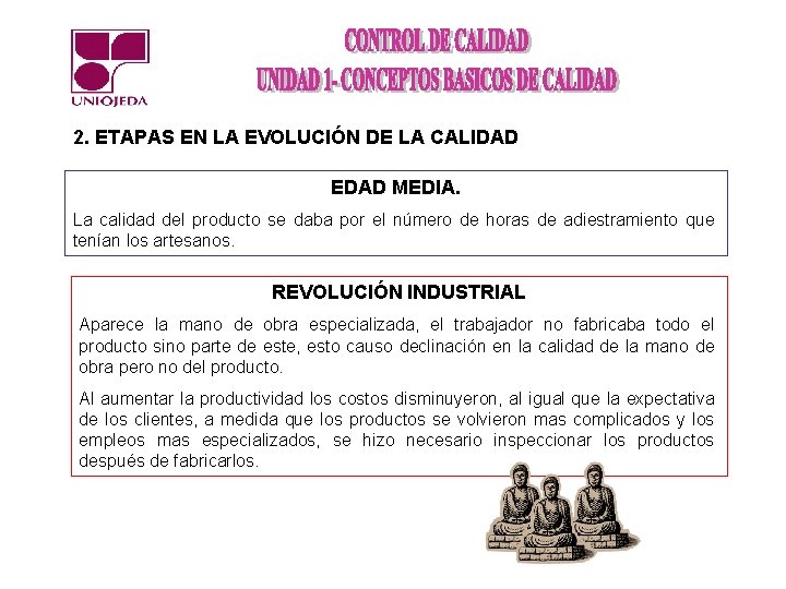 2. ETAPAS EN LA EVOLUCIÓN DE LA CALIDAD EDAD MEDIA. La calidad del producto