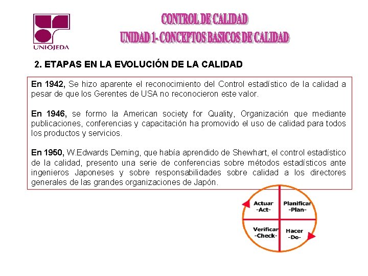 2. ETAPAS EN LA EVOLUCIÓN DE LA CALIDAD En 1942, Se hizo aparente el