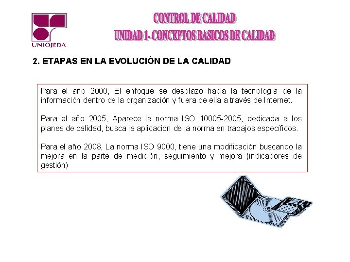 2. ETAPAS EN LA EVOLUCIÓN DE LA CALIDAD Para el año 2000, El enfoque