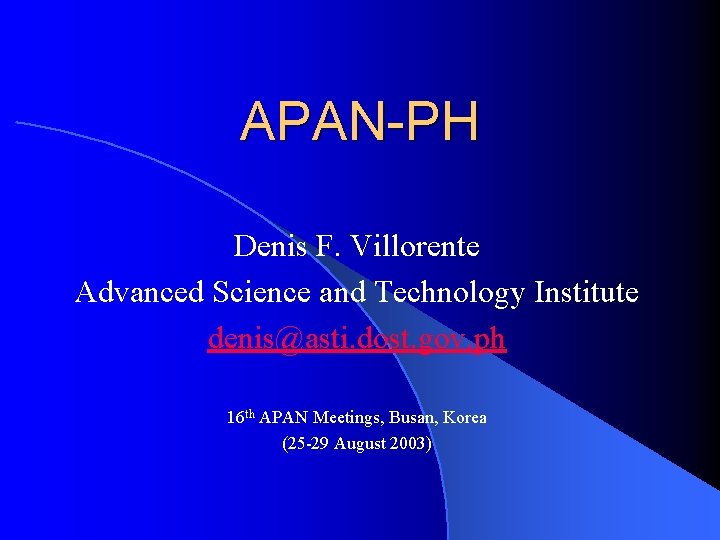 APAN-PH Denis F. Villorente Advanced Science and Technology Institute denis@asti. dost. gov. ph 16 APAN-PH Denis F. Villorente Advanced Science and Technology Institute denis@asti. dost. gov. ph 16