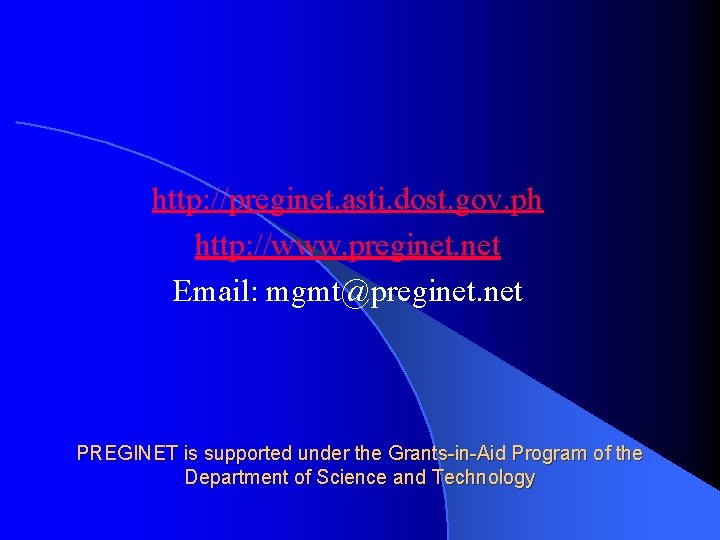 http: //preginet. asti. dost. gov. ph http: //www. preginet. net Email: mgmt@preginet. net PREGINET http: //preginet. asti. dost. gov. ph http: //www. preginet. net Email: mgmt@preginet. net PREGINET