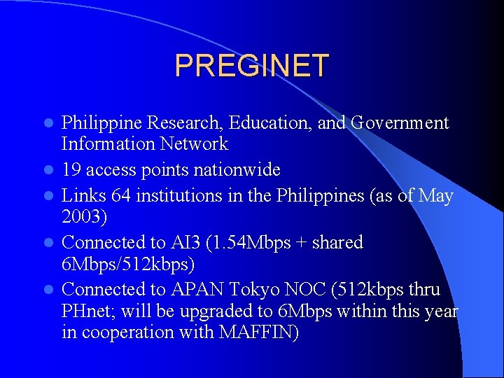 PREGINET l l l Philippine Research, Education, and Government Information Network 19 access points