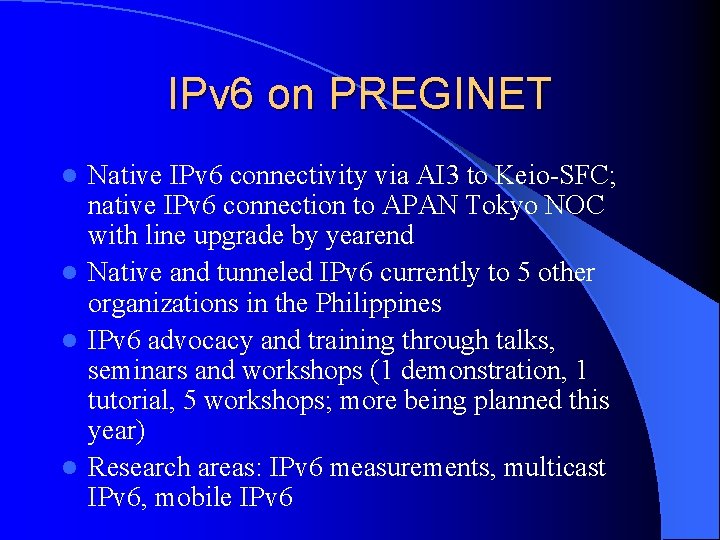 IPv 6 on PREGINET Native IPv 6 connectivity via AI 3 to Keio-SFC; native