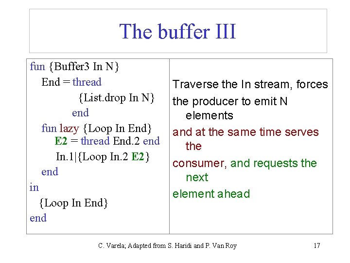 The buffer III fun {Buffer 3 In N} End = thread {List. drop In The buffer III fun {Buffer 3 In N} End = thread {List. drop In