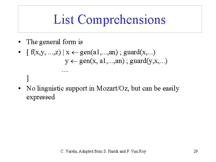 List Comprehensions • The general form is • [ f(x, y, . . . List Comprehensions • The general form is • [ f(x, y, . . .
