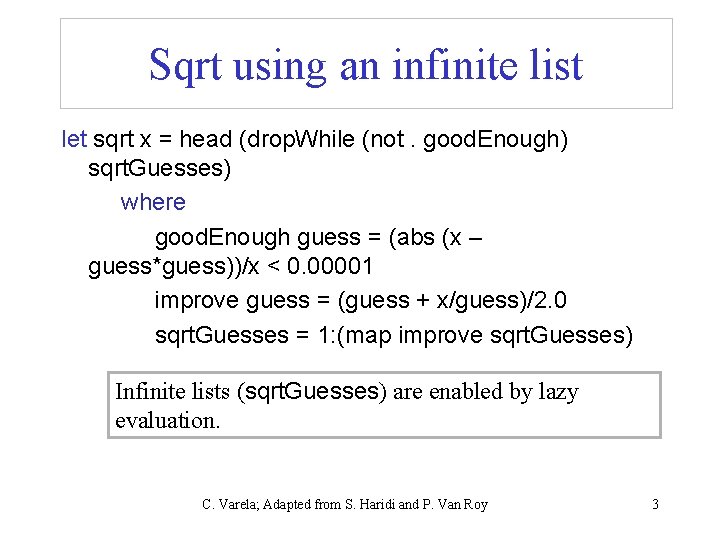 Sqrt using an infinite list let sqrt x = head (drop. While (not. good. Sqrt using an infinite list let sqrt x = head (drop. While (not. good.