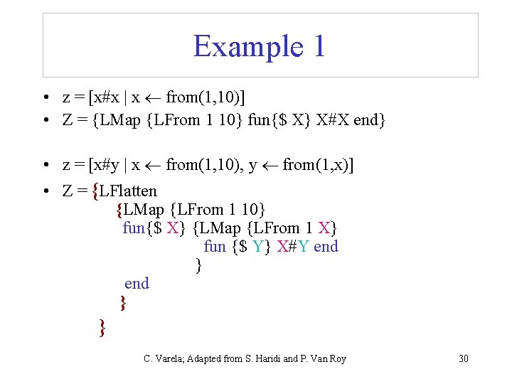 Example 1 • z = [x#x | x from(1, 10)] • Z = {LMap