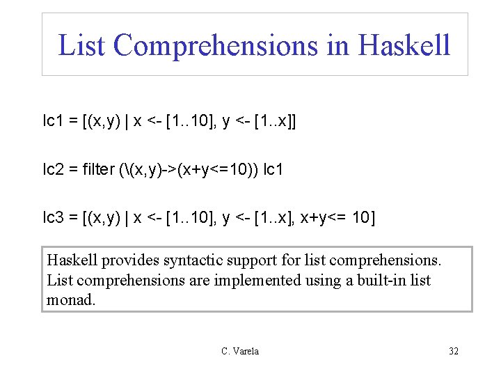 List Comprehensions in Haskell lc 1 = [(x, y) | x <- [1. . List Comprehensions in Haskell lc 1 = [(x, y) | x <- [1. .