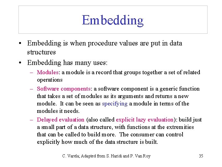 Embedding • Embedding is when procedure values are put in data structures • Embedding Embedding • Embedding is when procedure values are put in data structures • Embedding