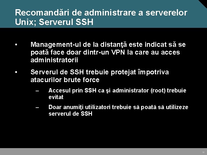 Recomandări de administrare a serverelor Unix; Serverul SSH • Management-ul de la distanţă este