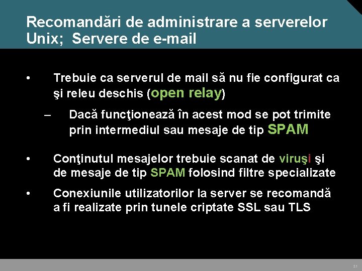 Recomandări de administrare a serverelor Unix; Servere de e-mail • Trebuie ca serverul de