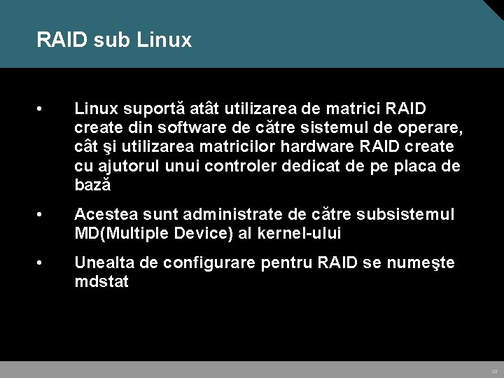 RAID sub Linux • Linux suportă atât utilizarea de matrici RAID create din software