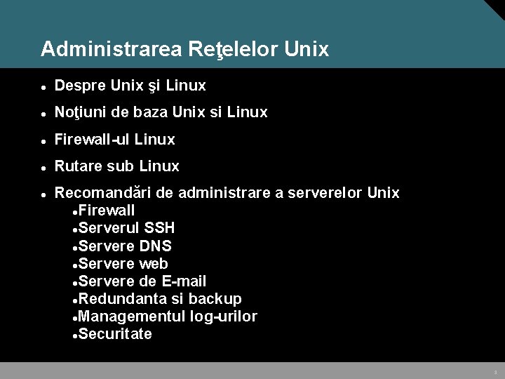 Administrarea Reţelelor Unix Despre Unix şi Linux Noţiuni de baza Unix si Linux Firewall-ul