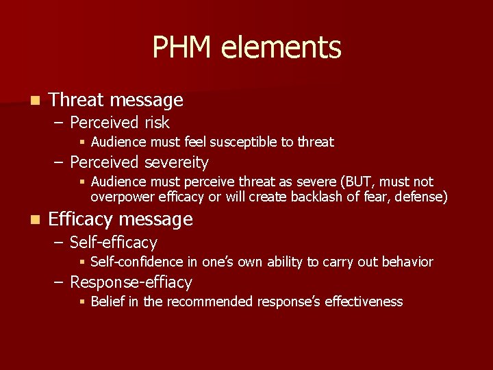 PHM elements n Threat message – Perceived risk § Audience must feel susceptible to