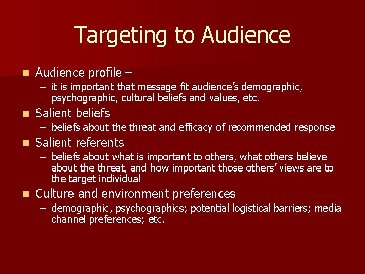 Targeting to Audience n Audience profile – – it is important that message fit